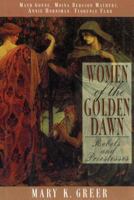 Women of the Golden Dawn: Rebels and Priestesses: Maud Gonne, Moina Bergson Mathers, Annie Horniman, Florence Farr 0892816074 Book Cover