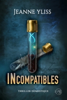 Incompatibles: Thriller domestique (Mes romans à suspense) (French Edition) 2487903058 Book Cover