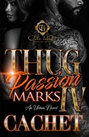 Thug Passion Marks 4: An Urban Novel: Finale B0F3W6MC3Q Book Cover