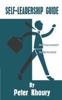 Self-Leadership Guide: Be Empowered Be Motivated 098382570X Book Cover