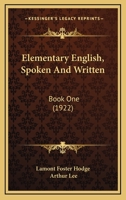 Elementary English, Spoken And Written: Book 1 1164630237 Book Cover