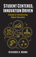 Student Centered, Innovation Driven: A Guide to Transforming Higher Education 0700640657 Book Cover