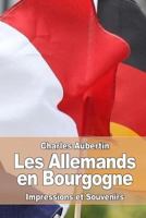Les Allemands en Bourgogne: Impressions et Souvenirs 1533130515 Book Cover
