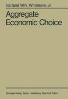 Aggregate Economic Choice 3540161627 Book Cover
