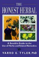 The Honest Herbal: A Sensible Guide to the Use of Herbs and Related Remedies 1560242876 Book Cover