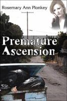 Premature Ascension 1424112605 Book Cover