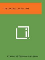 The Colonial Echo, 1948 1258761718 Book Cover