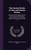 The Poetical Works of John and Charles Wesley, Vol. 12: Reprinted from the Originals (Classic Reprint) 1347552898 Book Cover