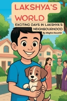 Lakshya's World: Exciting Days in Lakshya's Neighbourhood B0G3YWFM5Y Book Cover