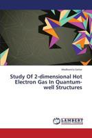 Study of 2-Dimensional Hot Electron Gas in Quantum-Well Structures 3659364525 Book Cover