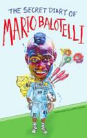 The Secret Diary of Mario Balotelli 0751549568 Book Cover