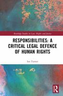 Responsibilities: A Critical Legal Defence of Human Rights (Routledge Studies in Law, Rights and Justice) 1032663286 Book Cover