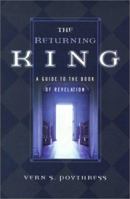 The Returning King: A Guide to the Book of Revelation 0875524621 Book Cover
