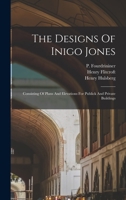 The Designs of Inigo Jones 1015524745 Book Cover