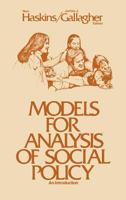 Models for Analysis of Social Policy: An Introduction (Child and Family Policy) 0893910848 Book Cover