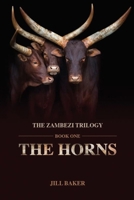 THE HORNS: ZAMBEZI TRILOGY: BOOK ONE 198295440X Book Cover