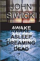 Awake Asleep Dreaming Dead 1480288357 Book Cover