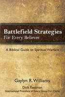 Battlefield Strategies for Every Believer: A Biblical Guide to Spiritual Warfare 1494269465 Book Cover