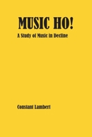 Music Ho! a Study of Music in Decline 1914311337 Book Cover