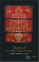 Aloha Fat Man Says Poems 1413418104 Book Cover