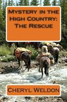 Mystery in the High Country: The Rescue 1502965127 Book Cover