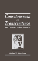 Consciousness And Transcendence: Theology 0268076626 Book Cover