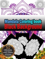 MANDALA Coloring Book Black Background: Beautiful Colouring Mandalas for Stress-Reliefing on Black Background Relaxation and Meditation B08P4VLM6H Book Cover