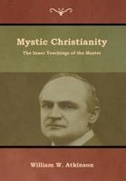 Mystic Christianity 1517668670 Book Cover