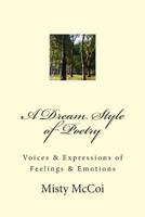 A Dream Style of Poetry: Voices & Expressions of Feelings & Emotions 150850086X Book Cover