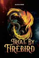 Trial By Firebird B0FHF5TN9G Book Cover