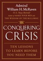 Conquering Crisis: Ten Lessons to Learn Before You Need Them 1538771748 Book Cover