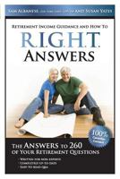 Right Answers: The Answers to 260 of Your Retirement Questions 0987900234 Book Cover