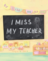 I Miss My Teacher 1087888263 Book Cover