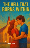 The Hell That Burns Within B0FRNJXRW6 Book Cover