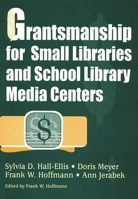 Grantsmanship for Small Libraries and School Library Media Centers: 1563084848 Book Cover