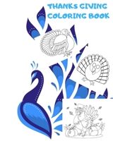 Thanksgiving Coloring Book : Big Thanksgiving Turkey Coloring Book for Kids Ages 2-5: a Collection of Fun and Easy Thanksgiving Day Turkey Coloring Pages for Kids, Toddlers and Preschool 1710967870 Book Cover