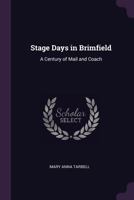 Stage Days in Brimfield: A Century of Mail and Coach 1021394238 Book Cover