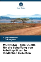 MGNREGA - eine Quelle für die Schaffung von Arbeitsplätzen in ländlichen Gebieten (German Edition) 620778605X Book Cover