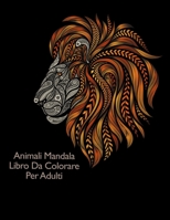 Animali Mandala Libro Da Colorare Per Adulti: Colorare per gli adulti con coccodrilli, scoiattoli, struzzi e molti altri B08FP7Q6J8 Book Cover
