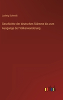 Geschichte der deutschen Stämme bis zum Ausgange der Völkerwanderung 3368450697 Book Cover