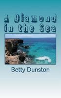 A Diamond in the Sea 1546663827 Book Cover