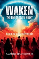 Waken: The Unforgiven Night B0CVHQHB73 Book Cover