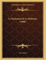Le Parlement Et Le Reforme (1908) 1166688690 Book Cover