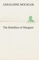 The Rebellion of Margaret 1374971898 Book Cover