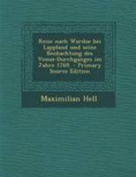 Reise Nach Wardoe Bei Lappland Und Seine Beobachtung Des Venus-Durchganges Im Jahre 1769. 1022323164 Book Cover