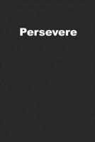 Persevere: Motivational Journal for Successful People 1675288429 Book Cover