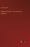 Rambles Overland. A Trip Across the Continent 3385333547 Book Cover