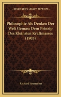 Philosophie Als Denken Der Welt Gemass Dem Prinzip Des Kleinsten Kraftmasses (1903) 1160226083 Book Cover