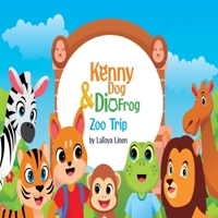 Kenny dog and Dio frog visit the zoo B09CGHS4Z4 Book Cover