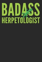 Badass Herpetologist: Lined Notebook, Journal or Diary (Size 6x9) with 120 Pages 1676339515 Book Cover